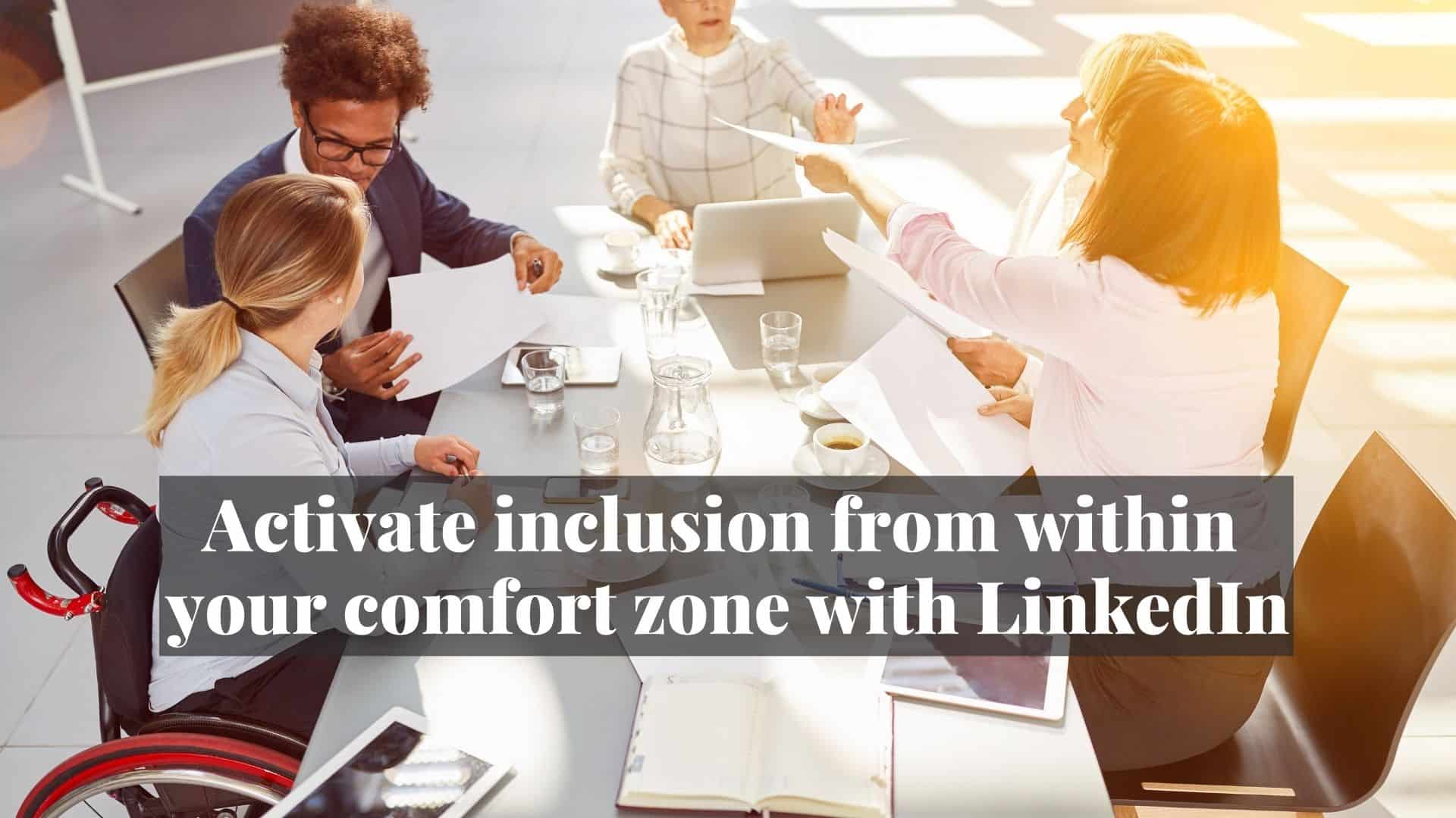 Activate Inclusion From Within Your Comfort Zone With LinkedIn Amplify DEI