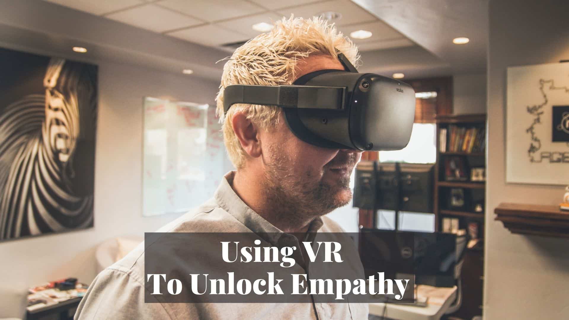 VR to unlock empathy